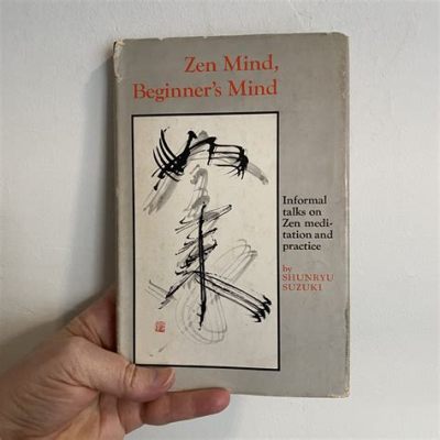  Zen Mind Beginner's Mind: Een Verkenning van het Nu en de Kunst van Niet-Doen